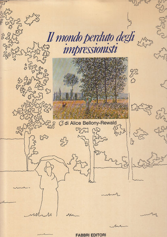 LT- MONDO PERDUTO IMPRESSIONISTI - BELLONY REWALD - FABBRI --- 1976- CS - ZFS719