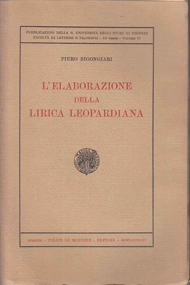 LZ- ELABORAZIONE LIRICA LEOPARDIANA- BIGONGIARI- LE MONNIER--- 1937 - B - YFS616