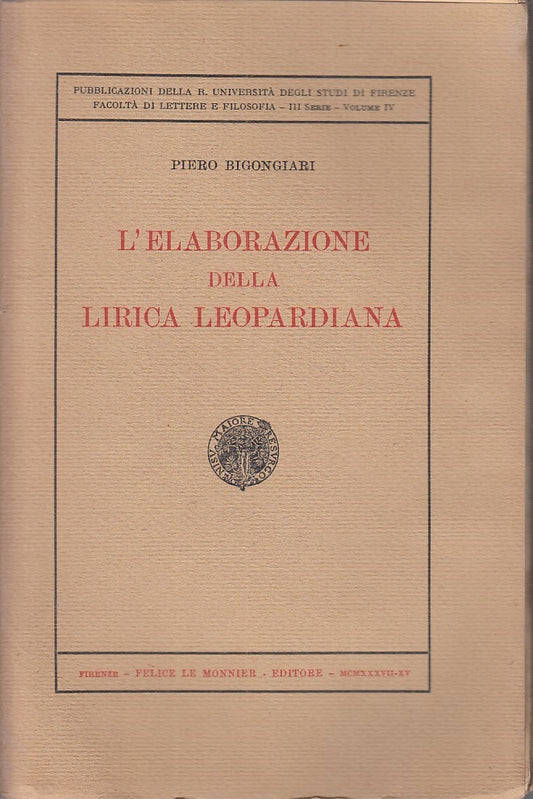 LZ- ELABORAZIONE LIRICA LEOPARDIANA- BIGONGIARI- LE MONNIER--- 1937 - B - YFS616