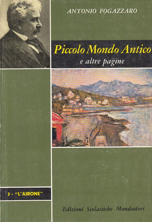 PICCOLO MONDO ANTICO - FOGAZZARO - MONDADORI - L'AIRONE -- 1968 - B - ZFS631