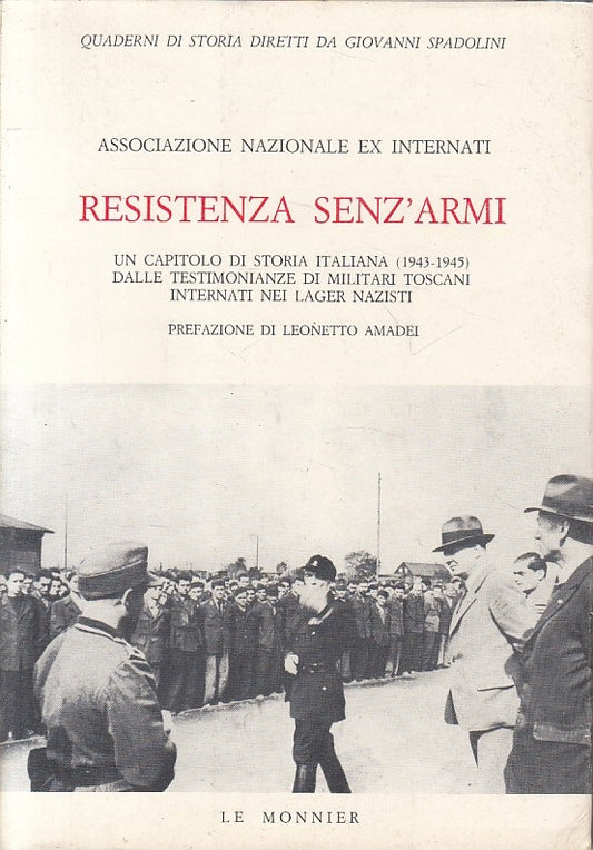 LS- RESISTENZA SENZ'ARMI STORIA ITALIANA 1943/45-- MONNIER--- 1984 - BS - ZFS631