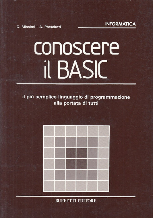 LZ- CONOSCERE IL BASIC PROGRAMMAZIONE-- BUFFETTI- INFORMATICA-- 1984- B - ZFS312