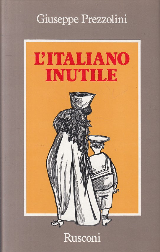 LN- L'ITALIANO INUTILE - GIUSEPPE PREZZOLINI - RUSCONI --- 1983 - CS - ZFS2