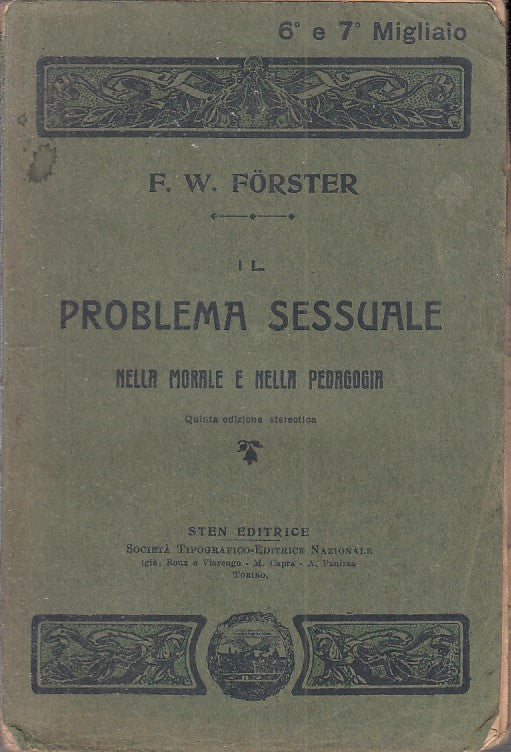 LZ - PROBLEMA SESSUALE MORALE E PEDAGOGIA - FORSTER - STEN --- 1912 - B - YDS586