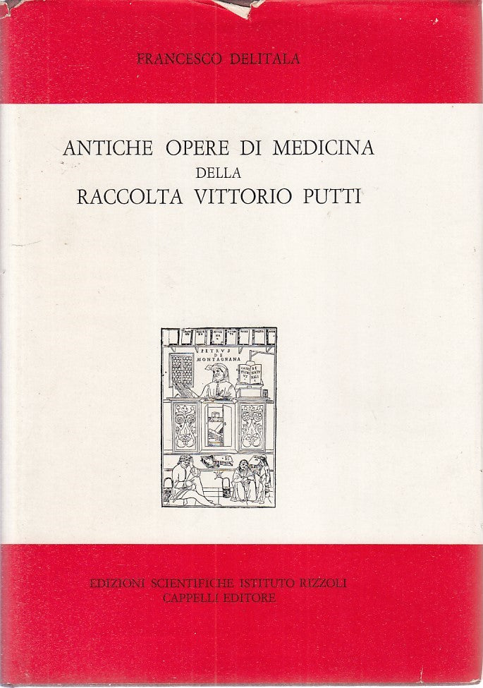 LQ- ANTICHE OPERE MEDICINA RACCOLTA PUTTI- DELITALA- RIZZOLI--- 1965- CS- YDS586
