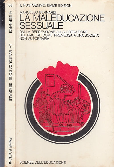 LZ- LA MALEDUCAZIONE SESSUALE- MARCELLO BERNARDI- EMME EDIZIONI--- 1978- B-XFS92