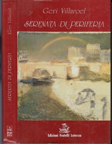 LN- SERENATA DI PERIFIERIA - GERI VILLAROEL- FRATELLI LATERZA--- 1990- CS- XFS93