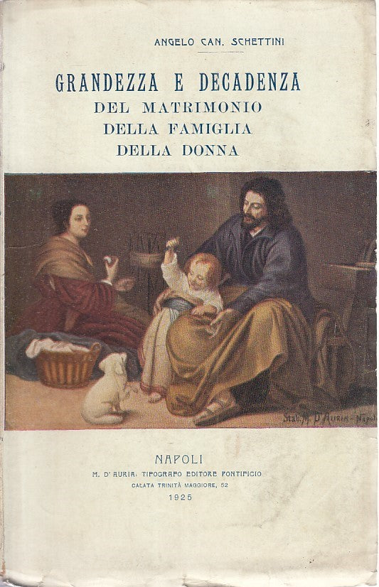 LZ- GRANDEZZA E DECADENZA DEL MATRIMONIO..- SCHETTINI- D'AURIA--- 1925- B- ZFS30