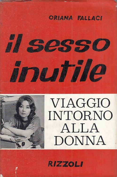 LZ - IL SESSO INUTILE - ORIANA FALLACI - RIZZOLI --- 1962 - CS - ZFS30