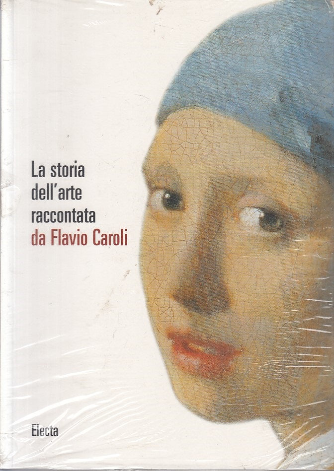 LS- LA STORIA DELL'ARTE SIGILLATO - FLAVIO CAROLI - ELECTA --- 2001 - B - ZFS60