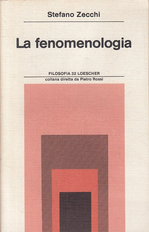 LS- LA FENOMENOLOGIA - ZECCHI - LOESCHER - FILOSOFIA -- 1983 - B - ZFS60