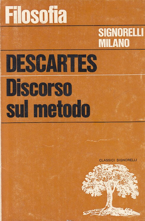 LS- DISCORSO SUL METODO - DESCARTES - SIGNORELLI - FILOSOFIA -- 1969 - B - ZFS55