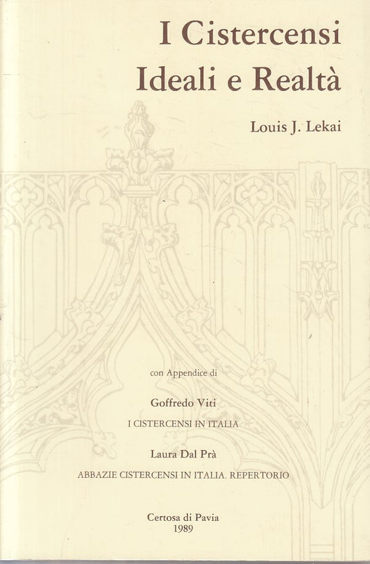 LS- I CISTERCENSI IDEALI O REALTA' - LEKAI - PAVIA --- 1989 - B - ZFS55