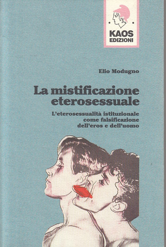 LS- LA MISTIFICAZIONE ETEROSESSUALE - MODUGNO - KAOS -- 1a ED.- 1991 - B - ZFS42