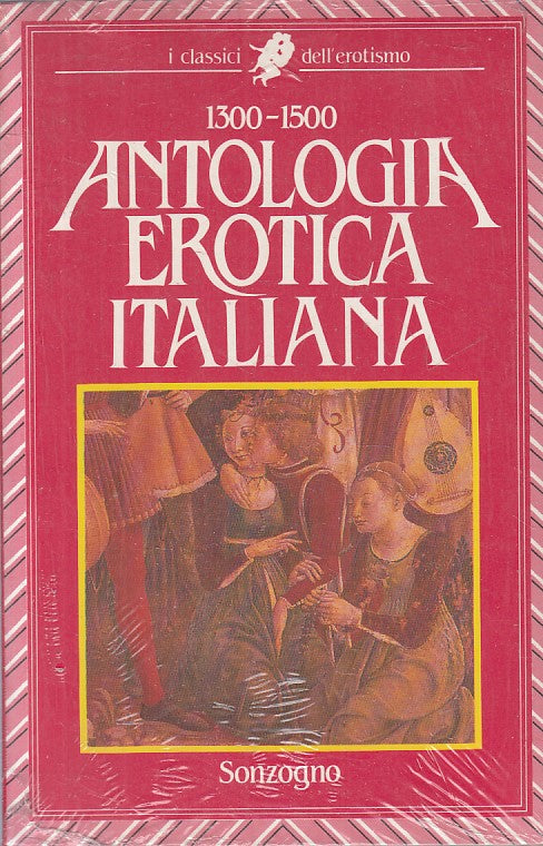 LX- ANTOLOGIA EROTICA ITALIANA 1300/1500 -- SONZOGNO --- 1987 - B - ZFS276