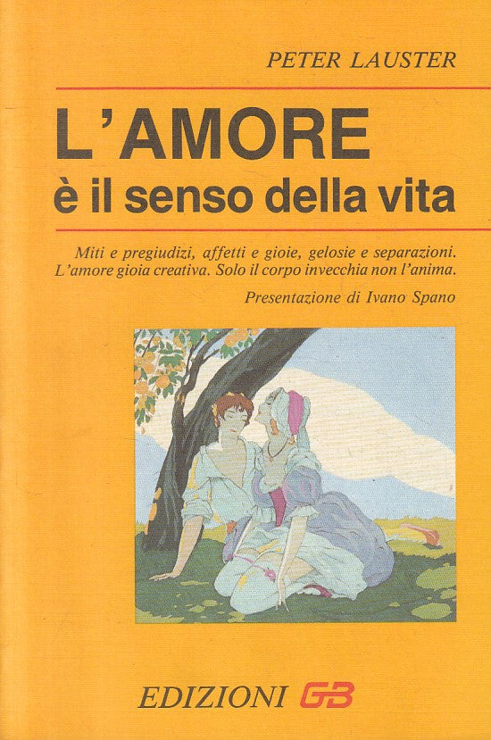 L'amore e' il senso della vita - Peter Lauster - GB - 1a ed. - ZFS276