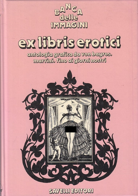 LX- EX LIBRIS EROTICI ANTOLOGIA GRAFICA -- SAVELLI --- 1982 - C - ZFS249