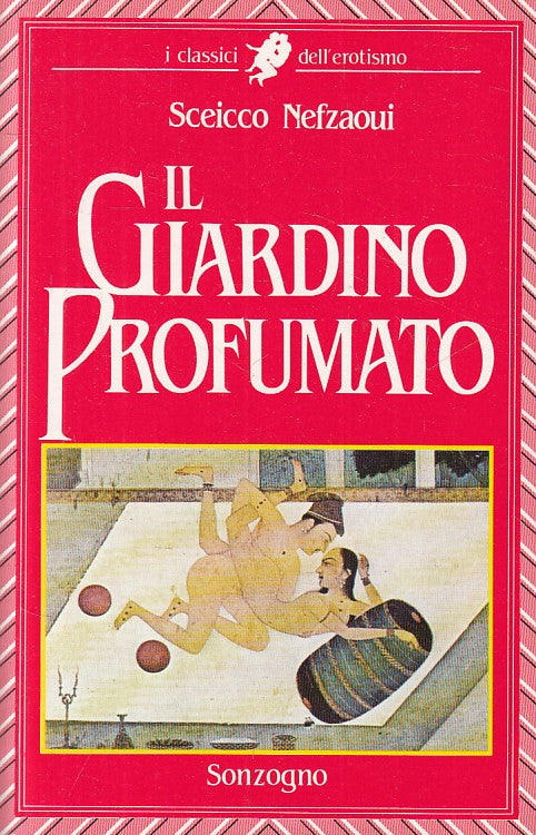 LX- IL GIARDINO PROFUMATO - NEFZAOUI - SONZOGNO - EROTISMO -- 1986 - B - ZFS249