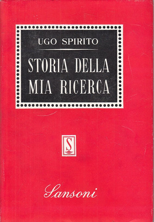 LS- STORIA DELLA MIA RICERCA - UGO SPIRITO - SANSONI --- 1971 - BS - ZFS101