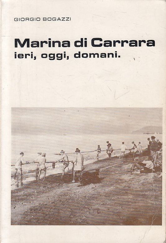 LS- MARINA DI CARRARA IERI OGGI DOMANI - BOGAZZI - APUANA --- 1979 - B - ZFS100
