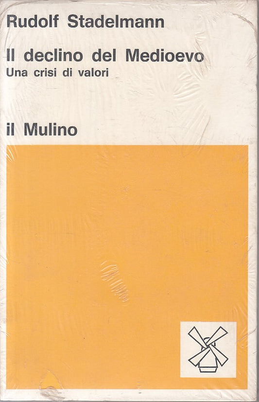 LS- IL DECLINO DEL MEDIOEVO - STADELMANN - MULINO --- 1984 - B - ZFS99