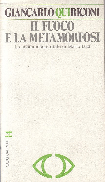 LS- IL FUOCO E LA METAMORFOSI - QUIRICONI - CAPPELLI - SAGGI-- 1980 - B - ZFS100