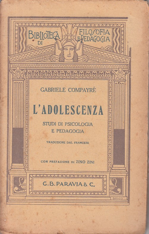 LS- L'ADOLESCENZA PSICOLOGIA E PEDAGOGIA - COMPAYRE- PARAVIA--- 1921 - B - ZFS99