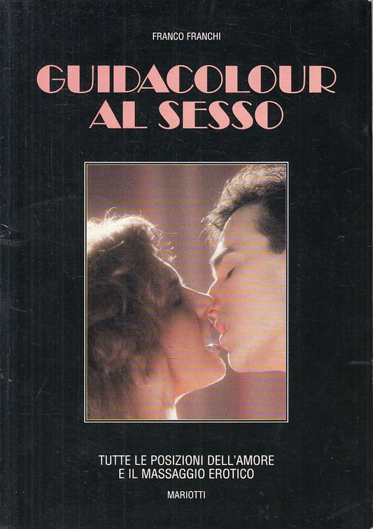 LZ- GUIDACOLOR AL SESSO POSIZIONI AMORE- FRANCHI- MARIOTTI --- 1990 - B - YFS334