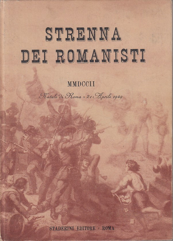 LS- STRENNA DEI ROMANISTI NATALE A ROMA MMDCCII -- ROMA --- 1949 - C - ZFS99
