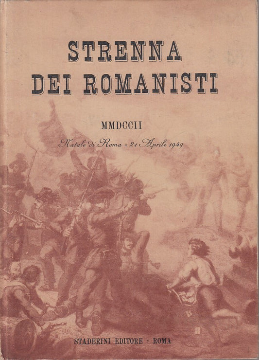 LS- STRENNA DEI ROMANISTI NATALE A ROMA MMDCCII -- ROMA --- 1949 - C - ZFS99
