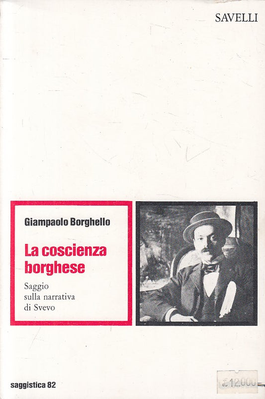 LS- LA COSCIENZA BORGHESE NARRATIVA SVEVO- BORGHELLO- SAVELLI--- 1977- B - ZFS99