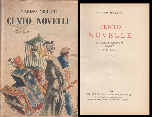 LN- CENTO NOVELLE RACCONTI SCELTI 1907/1943- MORETTI- SEI --- 1953 - CS - YFS423