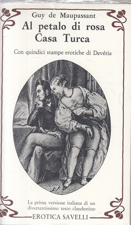 Al Petalo di Rosa Casa Turca- de Mupassant- Savelli Erotica 5- sigillato- ZFS114