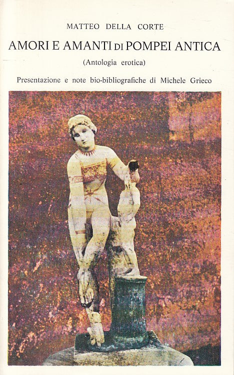 LX- AMORI E AMANTI DI POMPEI ANTICA - DELLA CORTE- SALERNO --- 1976 - B - ZFS222