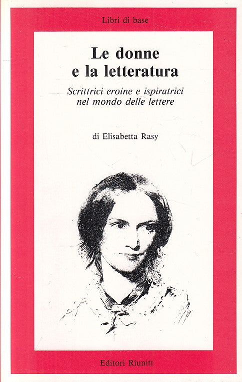 LS- LE DONNE E LA LETTERATURA - RASY - RIUNITI - LIBRI BASE -- 1984 - B - ZFS222