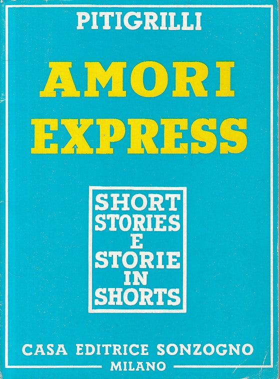 LX- AMORI EXPRESS - PITIGRILLI - SONZOGNO --- 1970 - B - ZFS114