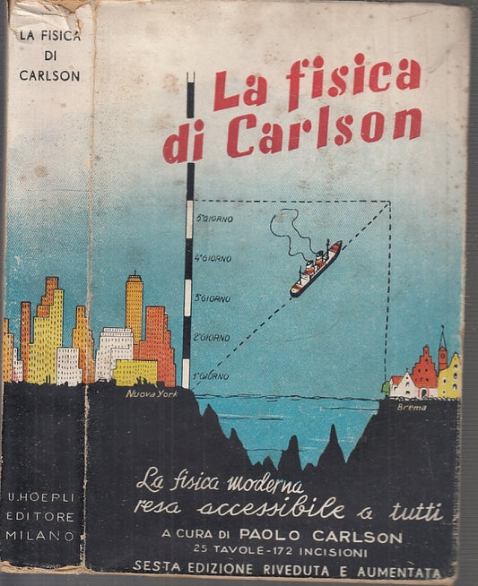 LZ- LA FISICA MODERNA RESA ACCESSIBILE A TUTTI- CARLSON- HOEPLI--- 1945- B-XFS60