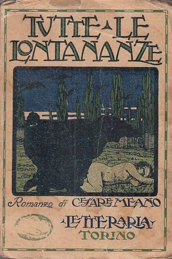LN - TUTTE LE LONTANANZE - CESARE MEANO - LETTERARIA --- 1921 - B - ZFS41