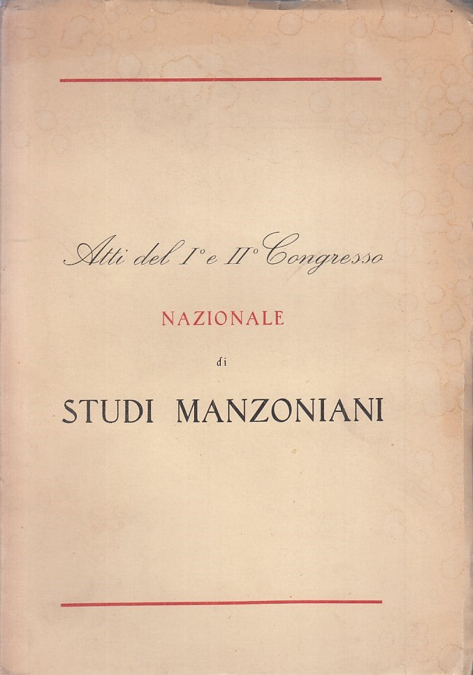 LZ - ATTI I° E II° CONGRESSO NAZIONALE DI STUDI MANZONIANI ----- 1955- B- YFS749