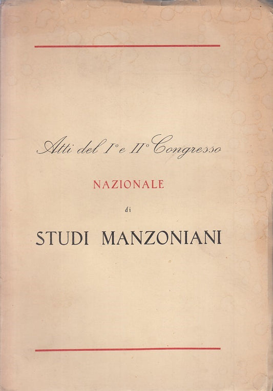 LZ - ATTI I° E II° CONGRESSO NAZIONALE DI STUDI MANZONIANI ----- 1955- B- YFS749