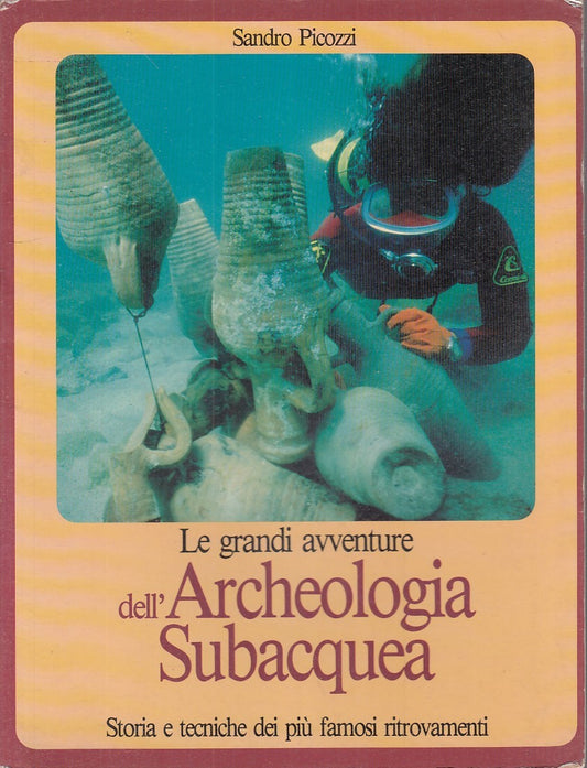 LZ- GRANDI AVVENTURE DELL'ARCHEOLOGIA SUBACQUEA - PICOZZI ---- 1984 - B - YFS749