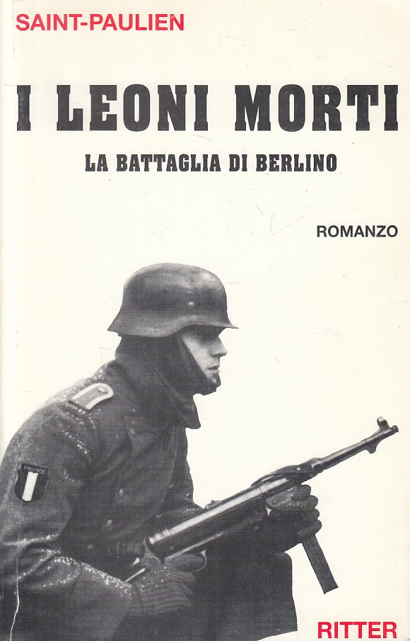 LS- I LEONI MORTI BATTAGLIA BERLINO- SAINT PAULIEN- RITTER --- 1999 - B - ZFS229