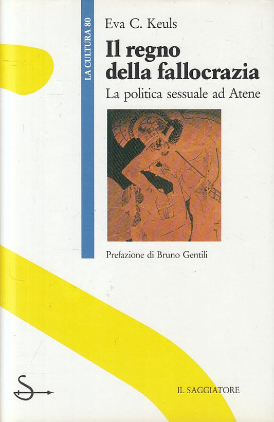 LX- IL REGNO DELLA FALLOCRAZIA ATENE - KEUL - SAGGIATORE --- 1988 - CS - ZFS229