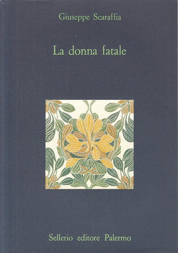 LN- LA DONNA FATALE - SCARAFFIA - SELLERIO - LA DIAGONALE -- 1987 - BS - ZFS195
