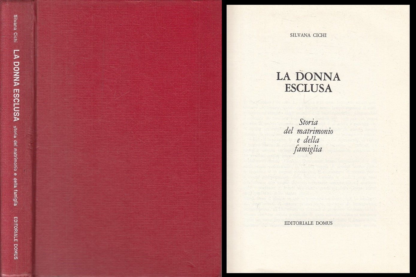 La donna esclusa Storia matrimonio famiglia - Silvana Cichi- Domus- 1974- ZFS199