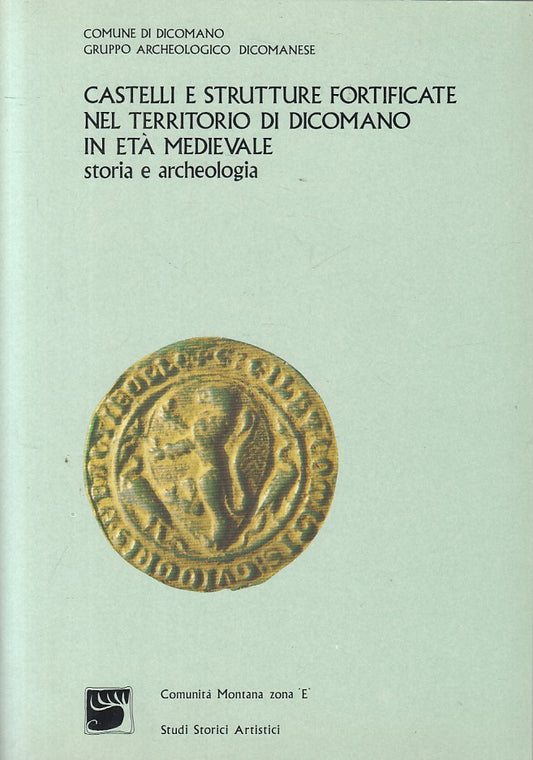 LS- CASTELLI STRUTTURE FORTIFICATE ETA' MEDIEVALE-- DICOMANO--- 1989- B - ZFS199