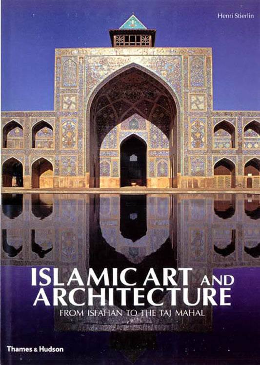 LT- ISLAMIC ART AND ARCHITECTURE- STIERLIN- THAMES & HUDSON--- 2002- CS - YDS553