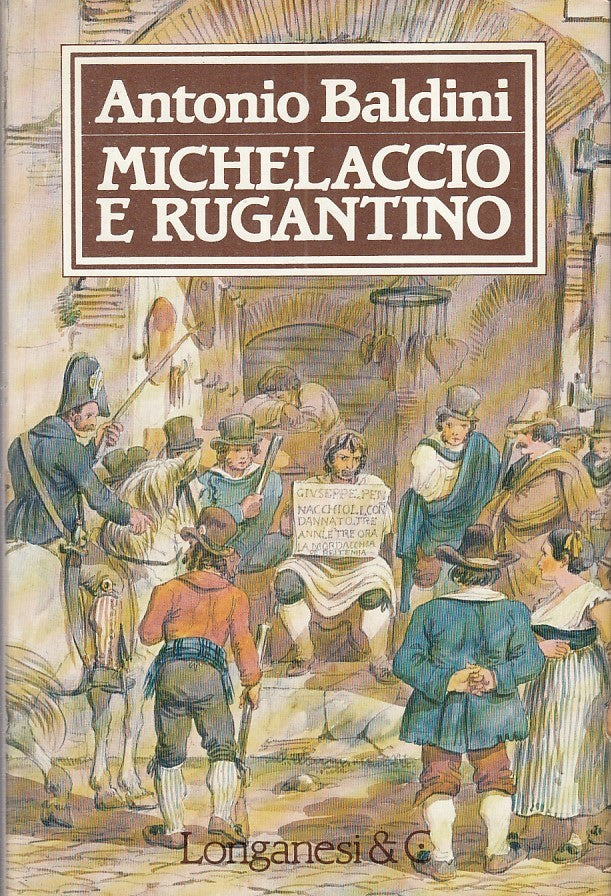 LN- MICHELACCIO E RUGANTINO - ANTONIO BALDINI - LONGANESI --- 1981 - CS - YDS345