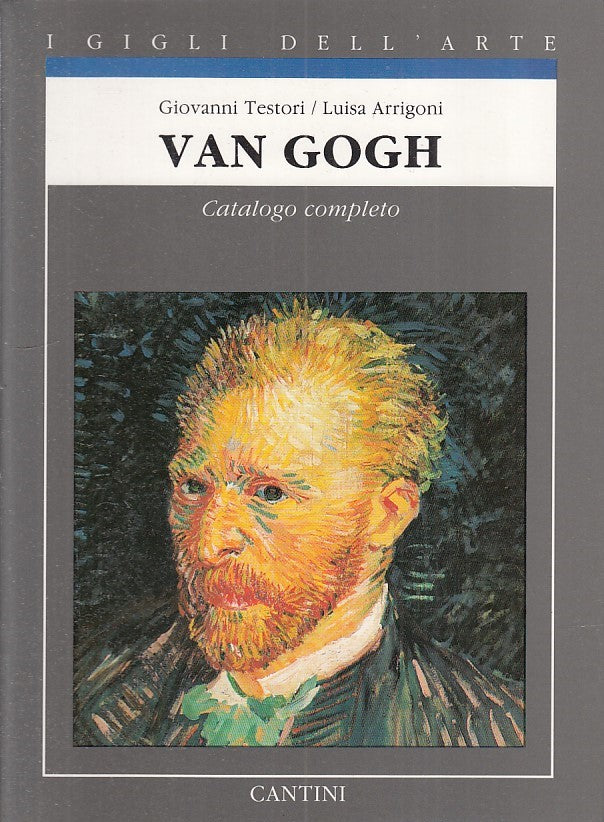 LT- VAN GOGH. CATALOGO COMPLETO 1853/1890- TESTORI- CANTINI--- 1990 - B - YFS263