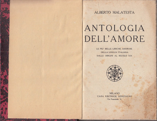 LZ - ANTOLOGIA DELL'AMORE - ALBERTO MALATESTA - SONZOGNO --- 1920 - C - YFS263